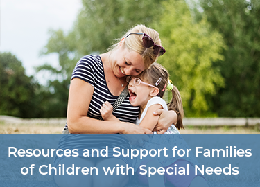 Resources and Support for Families of Children with Special Needs